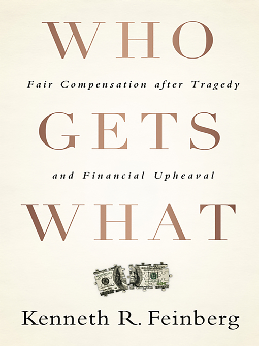 Title details for Who Gets What by Kenneth R. Feinberg - Available